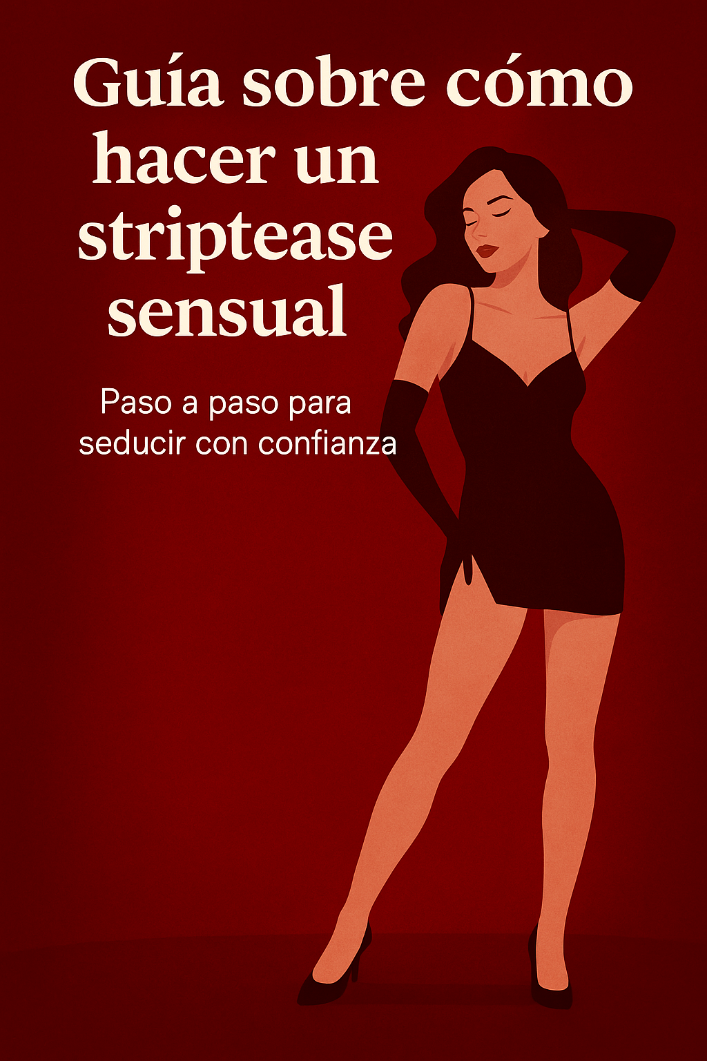 💃 Guía sobre cómo hacer un striptease sensual