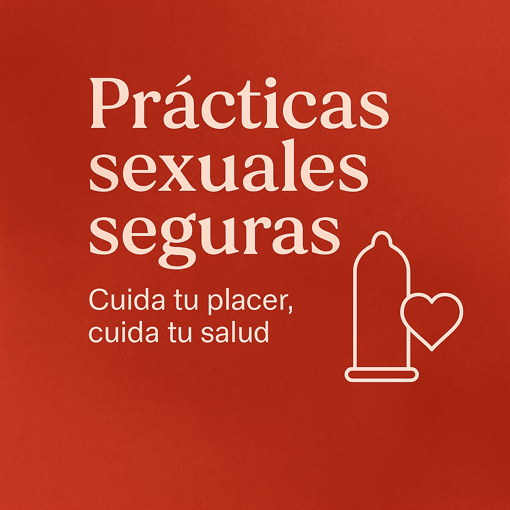 🔒 Prácticas sexuales seguras