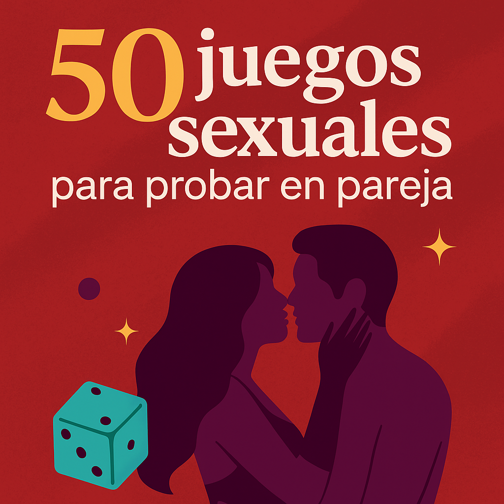 🔥 50 juegos sexuales para probar en pareja